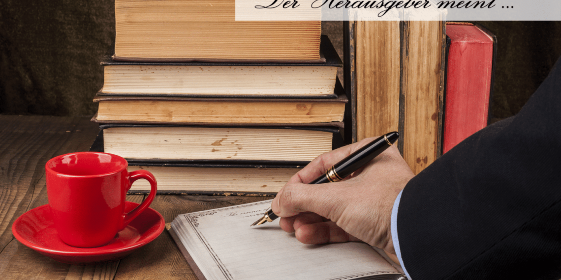 Der Herausgeber des Regio-Journals über Themen, die ihn bewegen.