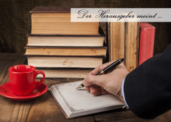 Der Herausgeber des Regio-Journals über Themen, die ihn bewegen.